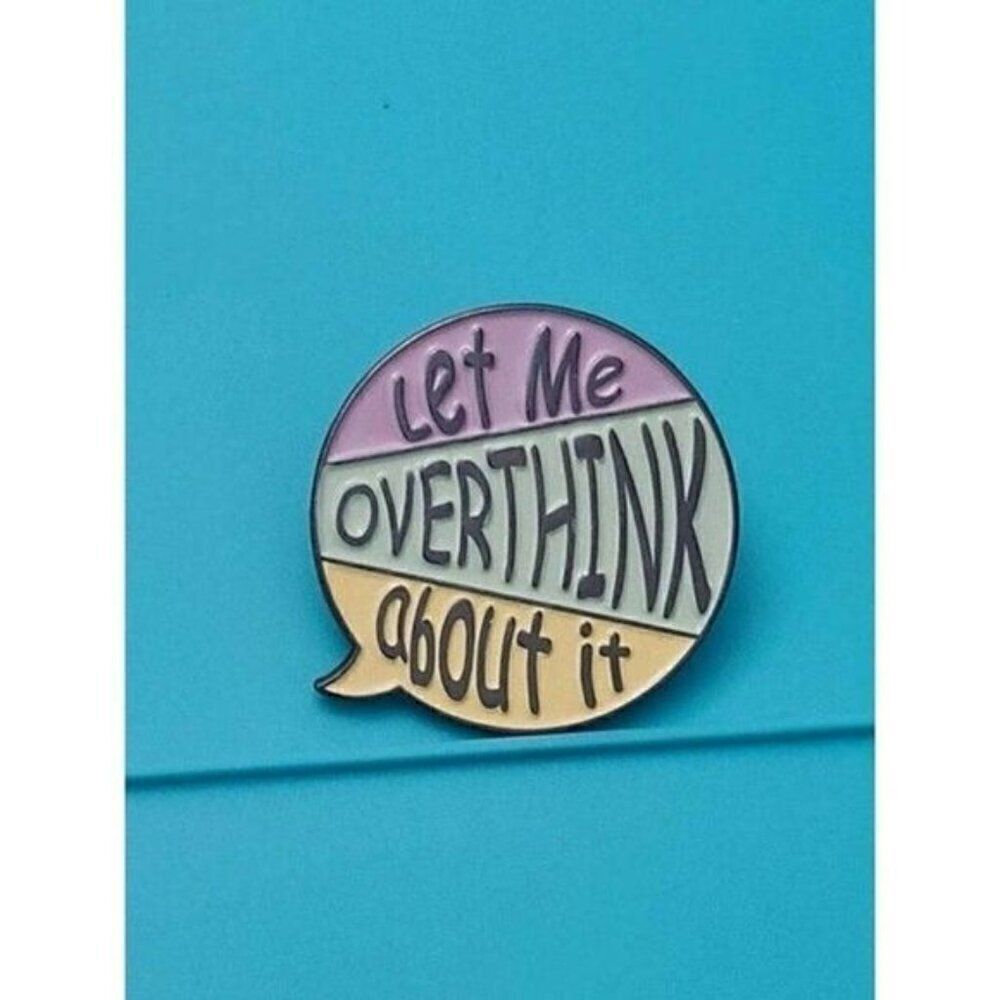 3/20 Let Me Overthink About It Enamel Pin